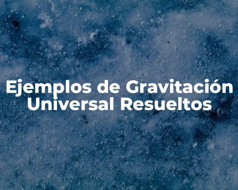Ejemplos de Gravitación Universal Resueltos