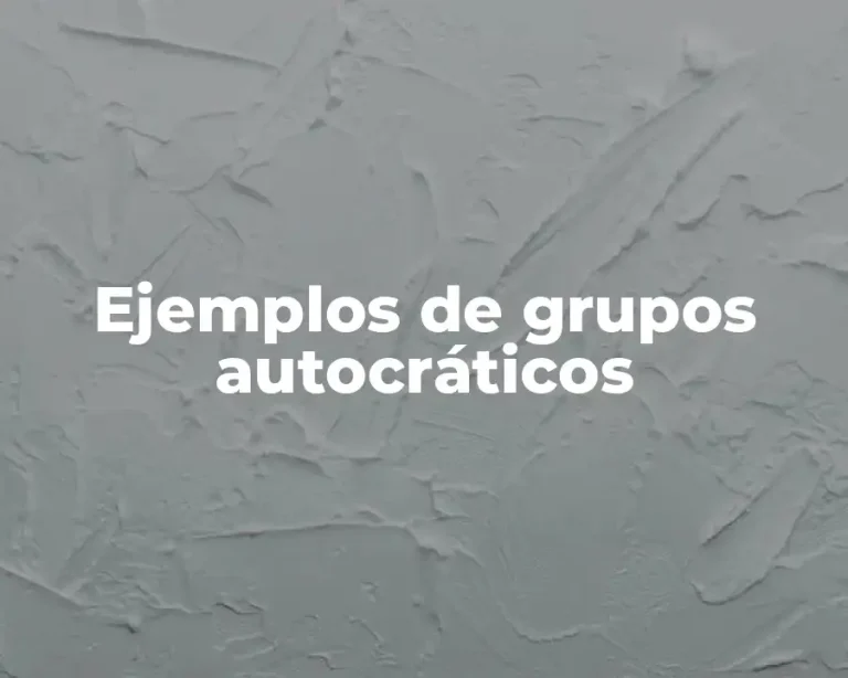 Ejemplos de grupos autocráticos