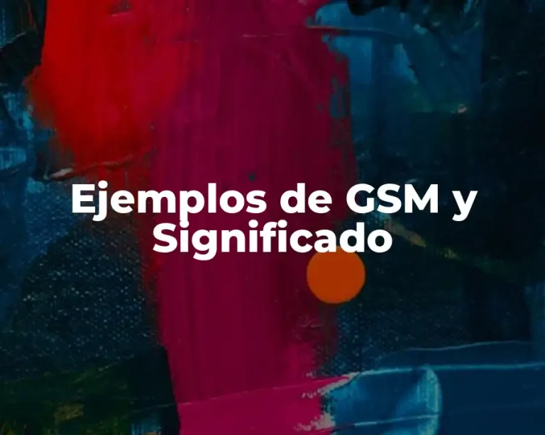 Ejemplos de GSM y Significado
