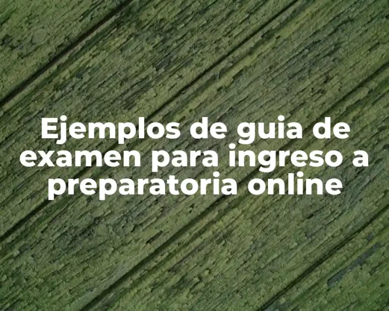 Ejemplos de guia de examen para ingreso a preparatoria online