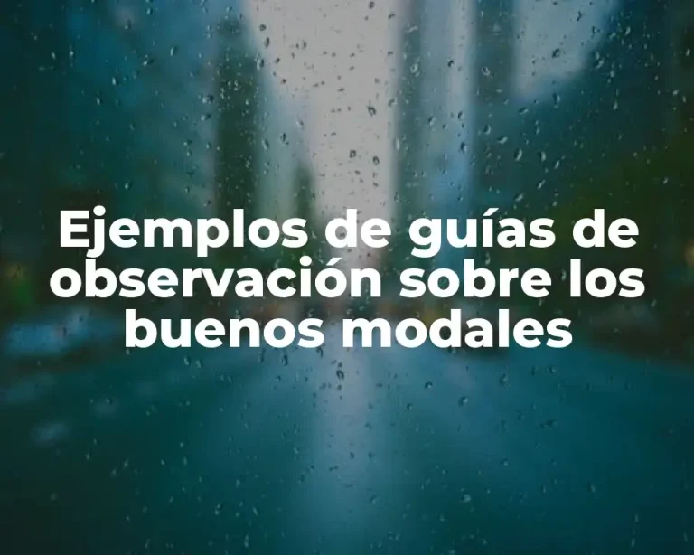 Ejemplos de guías de observación sobre los buenos modales