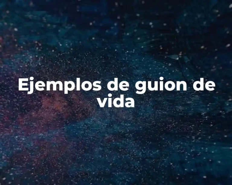 Ejemplos de guion de vida