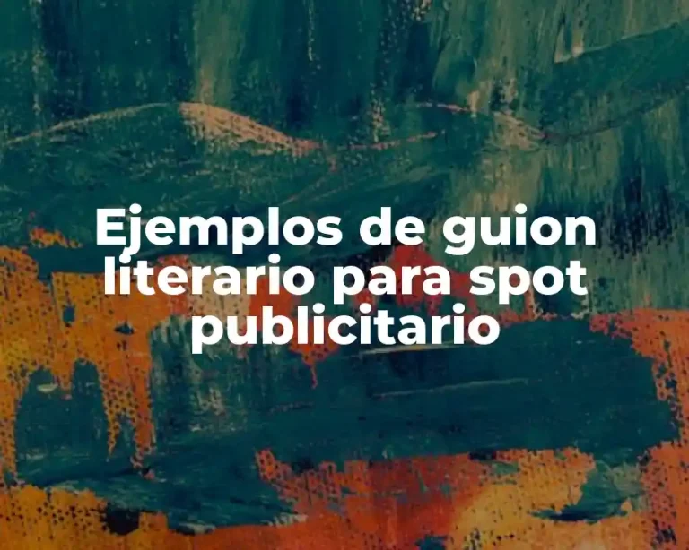Ejemplos de guion literario para spot publicitario