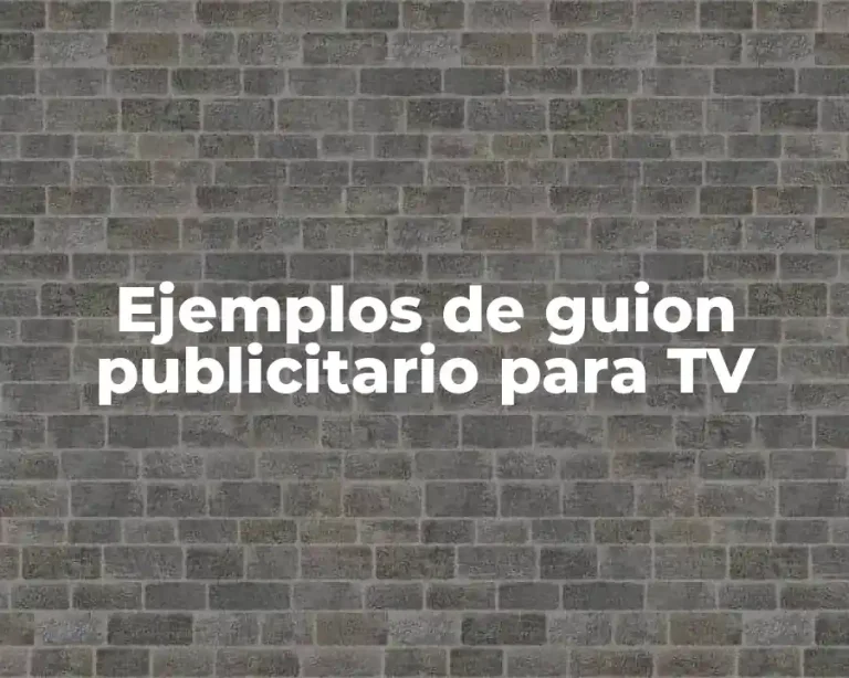 Ejemplos de guion publicitario para TV