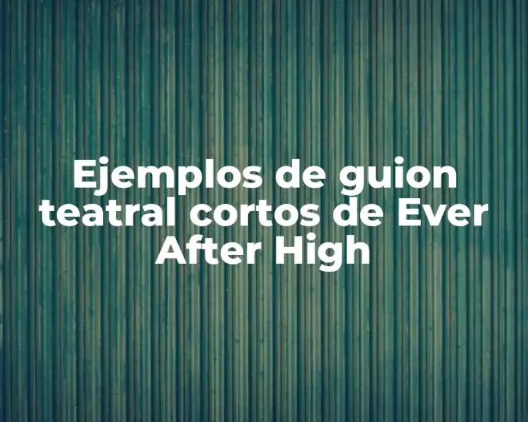 Ejemplos de guion teatral cortos de Ever After High