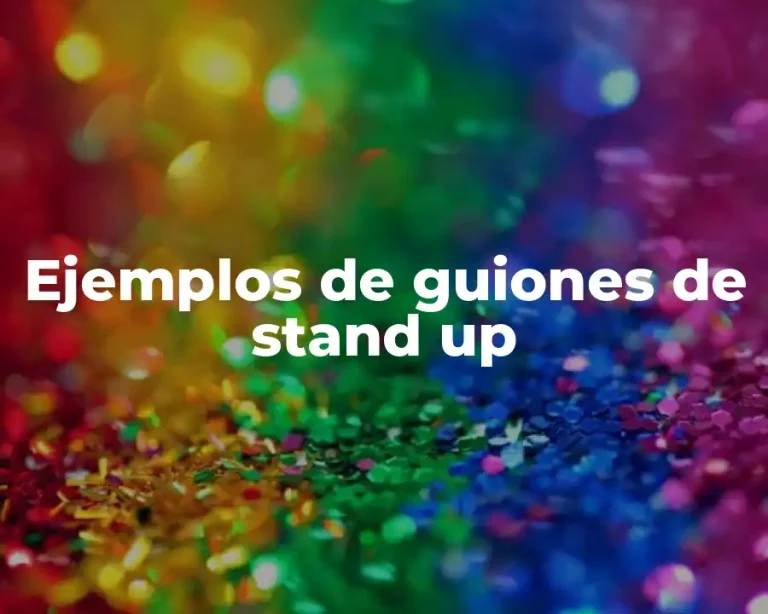 Ejemplos de guiones de stand up