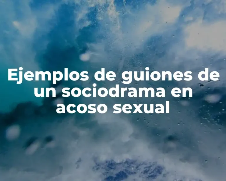 Ejemplos de guiones de un sociodrama en acoso sexual