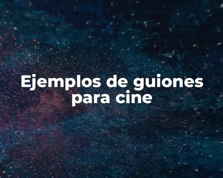 Ejemplos de guiones para cine