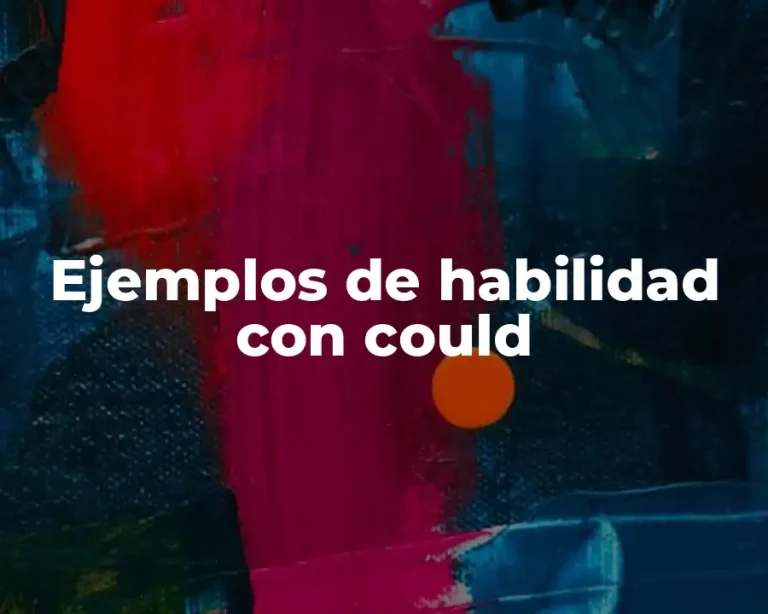 Ejemplos de habilidad con could