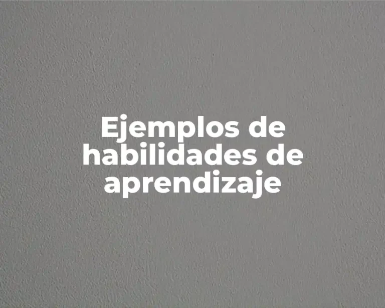Ejemplos de habilidades de aprendizaje