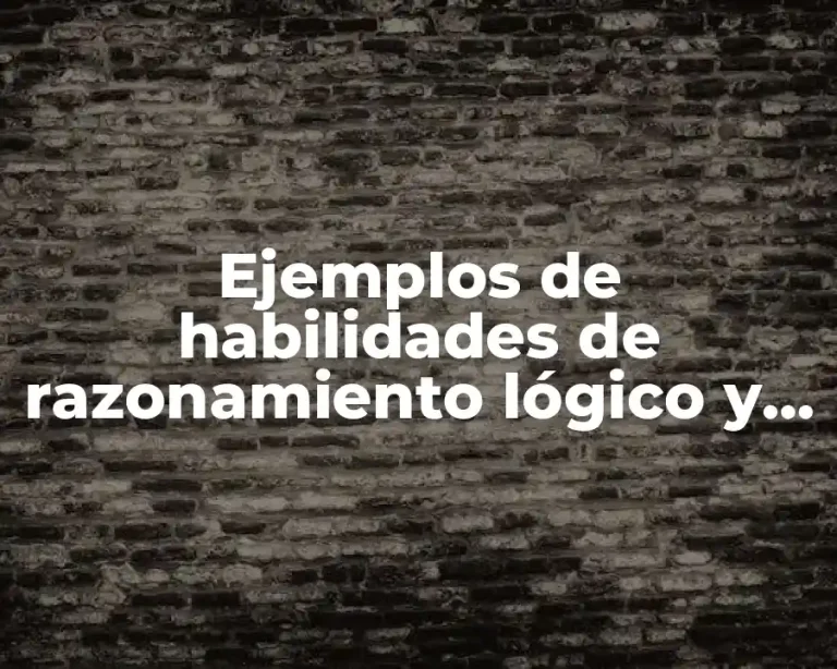 Ejemplos de habilidades de razonamiento lógico y matemático lectora