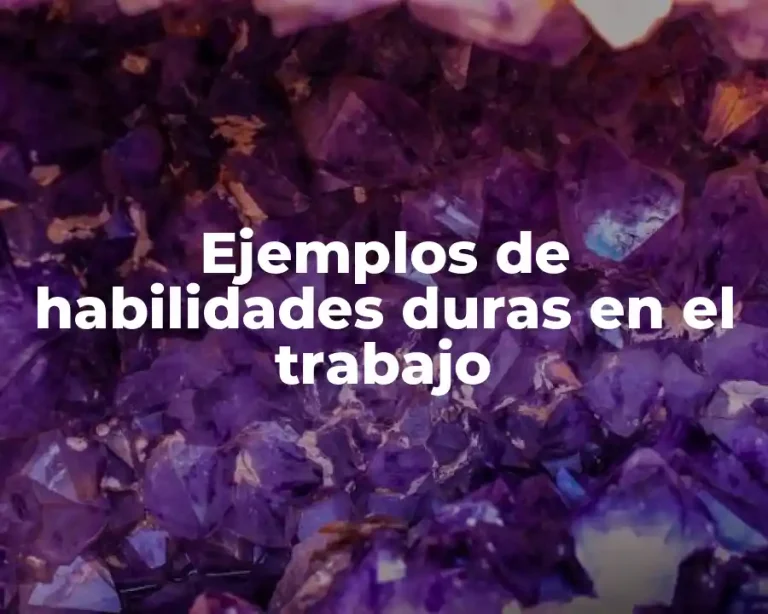 Ejemplos de habilidades duras en el trabajo