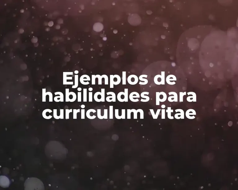 Ejemplos de habilidades para curriculum vitae
