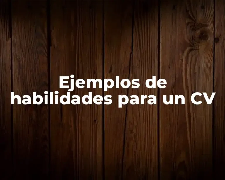 Ejemplos de habilidades para un CV