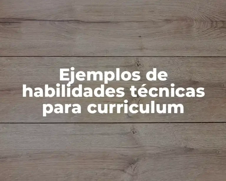 Ejemplos de habilidades técnicas para curriculum