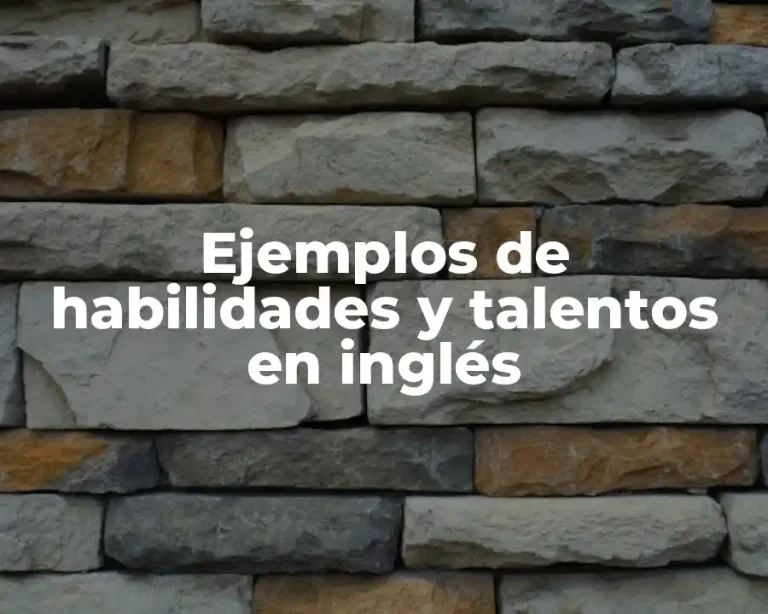 Ejemplos de habilidades y talentos en inglés