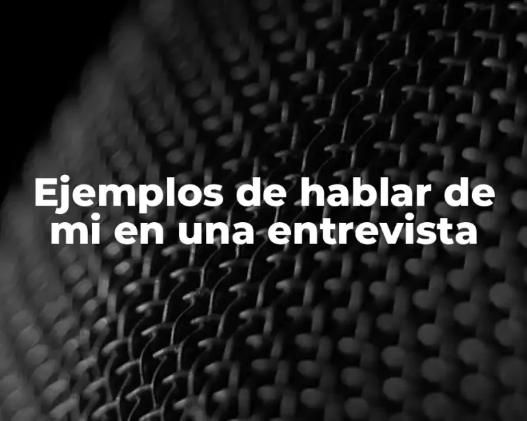Ejemplos de hablar de mi en una entrevista