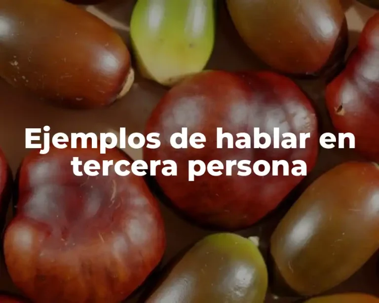 Ejemplos de hablar en tercera persona
