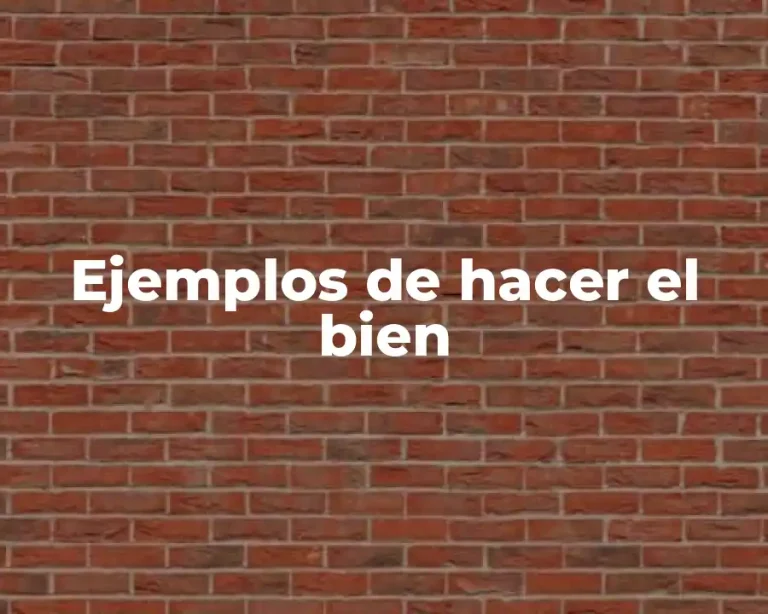 Ejemplos de hacer el bien