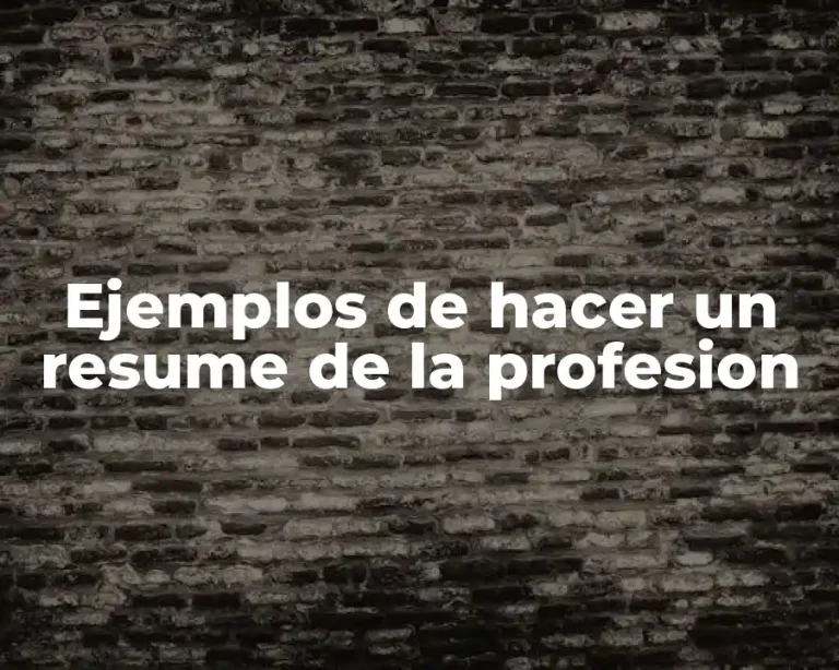 Ejemplos de hacer un resume de la profesion