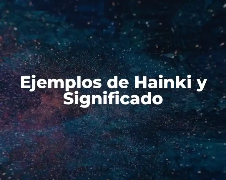 Ejemplos de Hainki y Significado