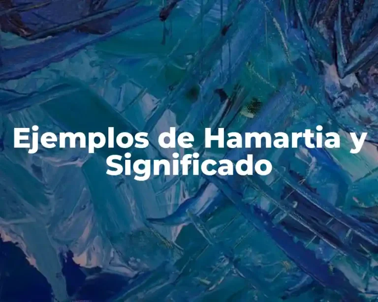 Ejemplos de Hamartia y Significado