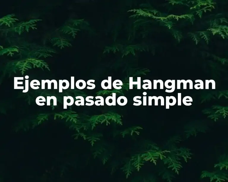 Ejemplos de Hangman en pasado simple