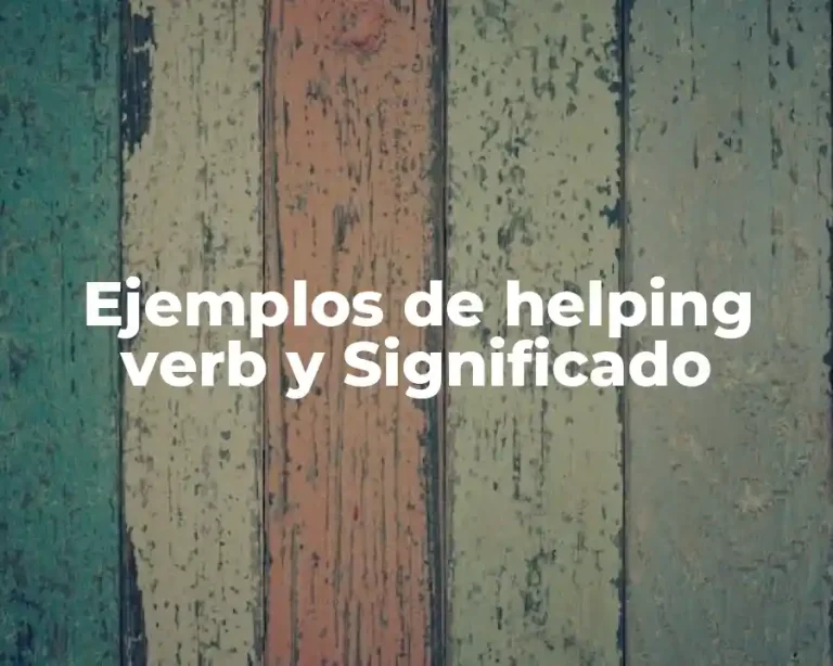 Ejemplos de helping verb y Significado