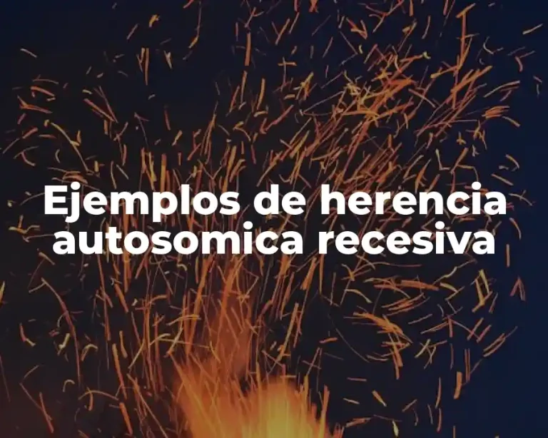 Ejemplos de herencia autosomica recesiva