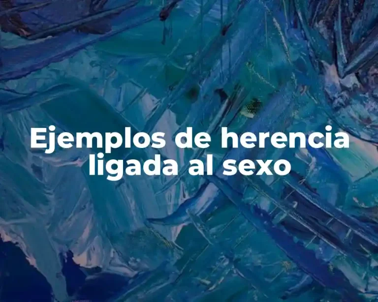 Ejemplos de herencia ligada al sexo