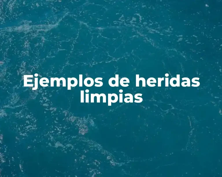 Ejemplos de heridas limpias