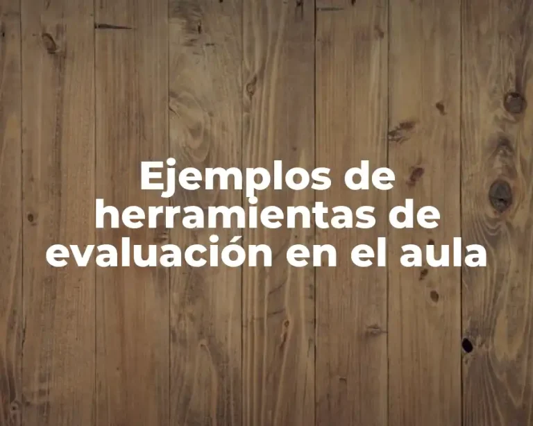 Ejemplos de herramientas de evaluación en el aula