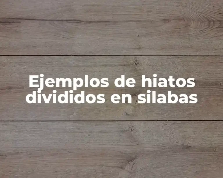 Ejemplos de hiatos divididos en silabas