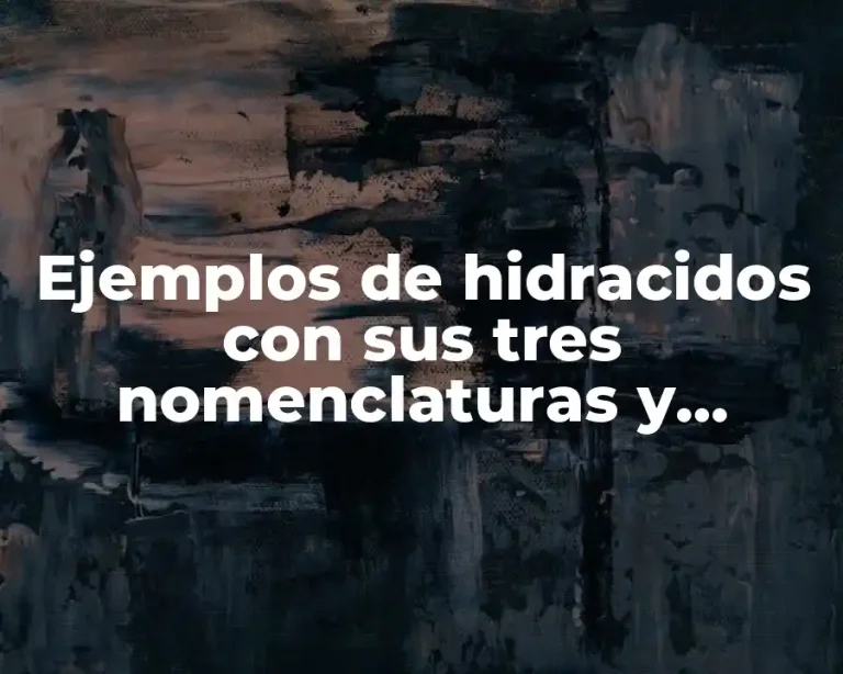Ejemplos de hidracidos con sus tres nomenclaturas y Significado