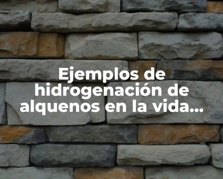 Ejemplos de hidrogenación de alquenos en la vida cotidiana