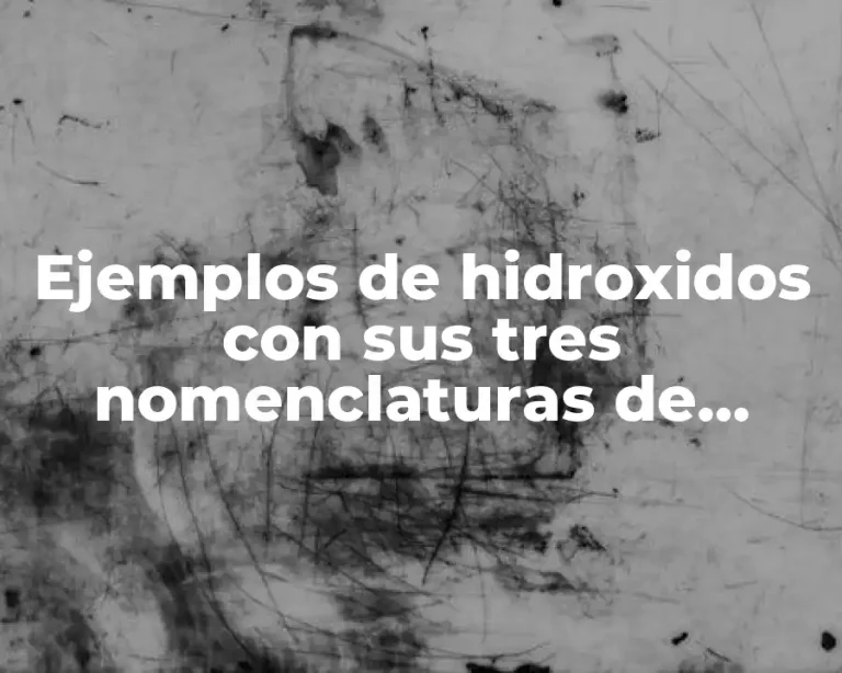 Ejemplos de hidroxidos con sus tres nomenclaturas de estaño