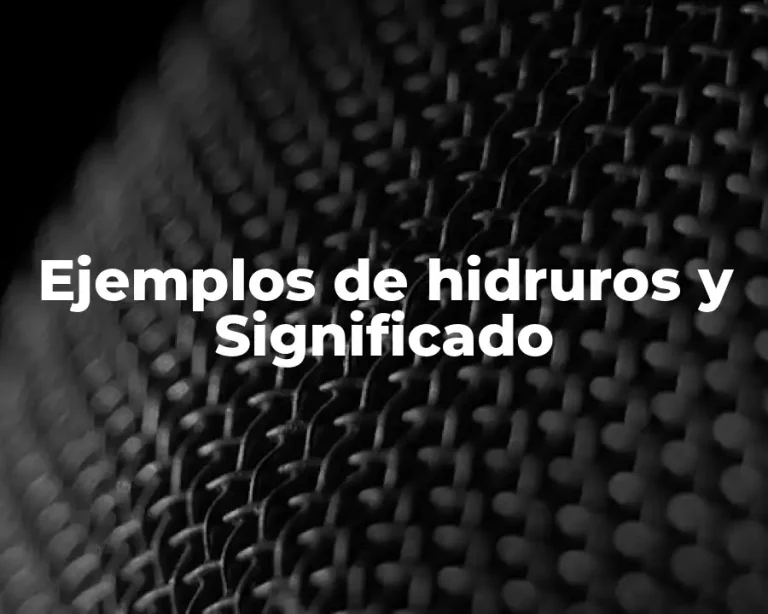 Ejemplos de hidruros y Significado