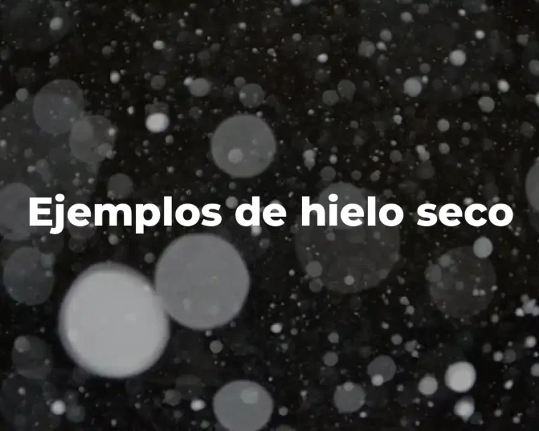 Ejemplos de hielo seco