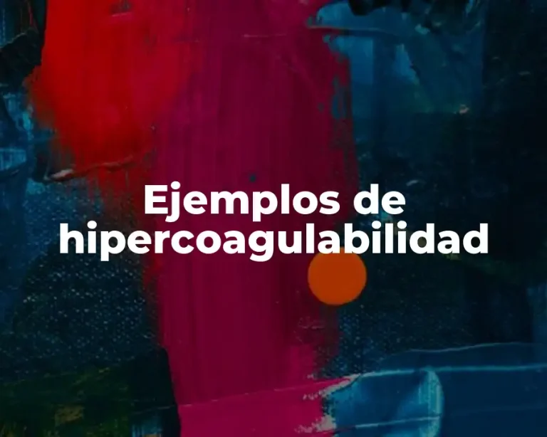 Ejemplos de hipercoagulabilidad