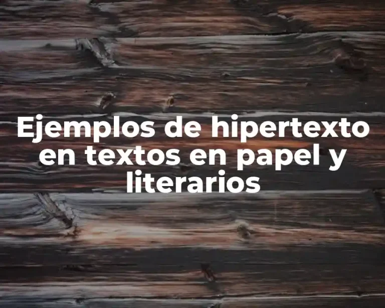 Ejemplos de hipertexto en textos en papel y literarios