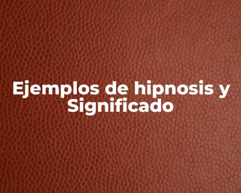 Ejemplos de hipnosis y Significado