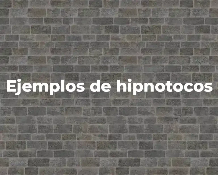 Ejemplos de hipnotocos
