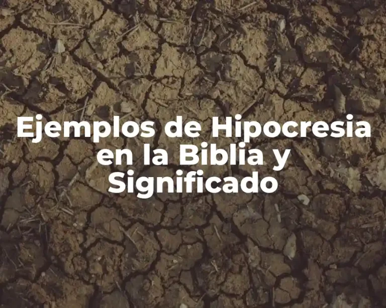 Ejemplos de Hipocresia en la Biblia y Significado