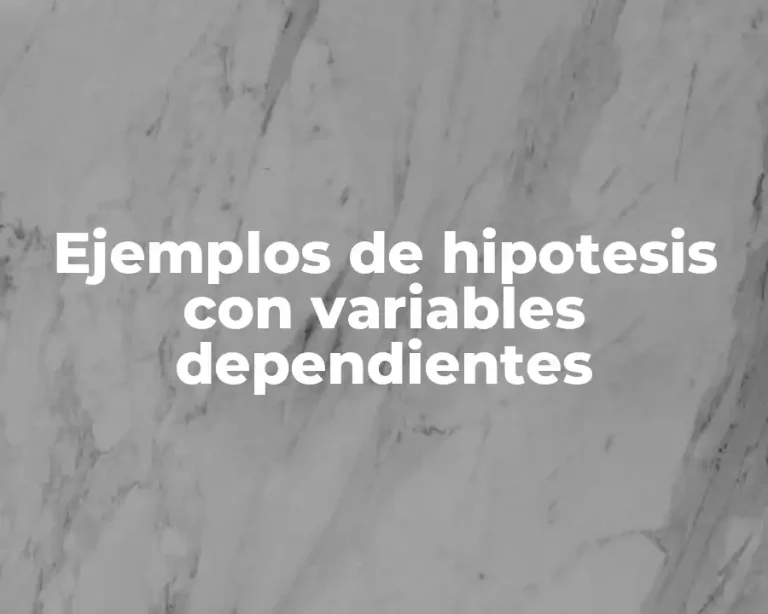 Ejemplos de hipotesis con variables dependientes