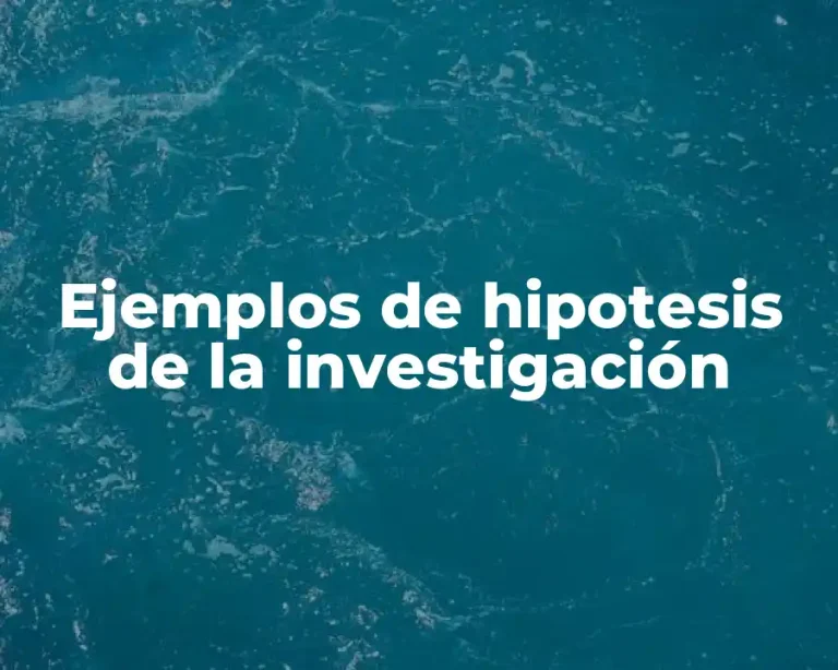 Ejemplos de hipotesis de la investigación