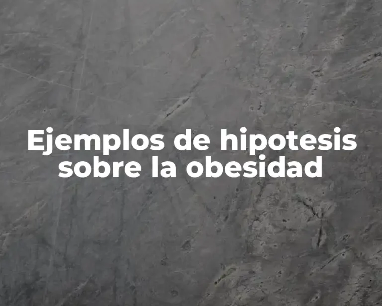 Ejemplos de hipotesis sobre la obesidad