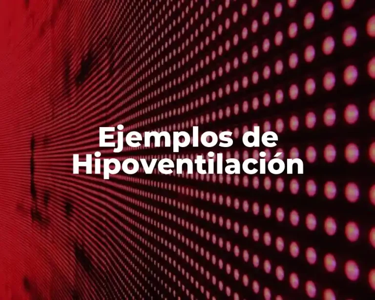 Ejemplos de Hipoventilación