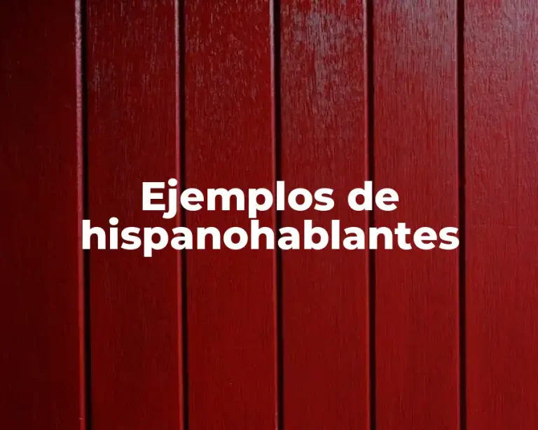 Ejemplos de hispanohablantes
