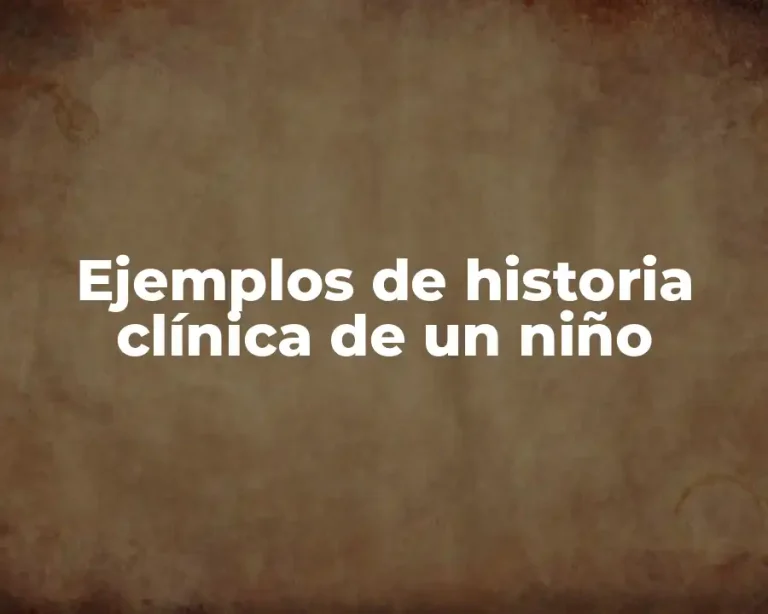 Ejemplos de historia clínica de un niño