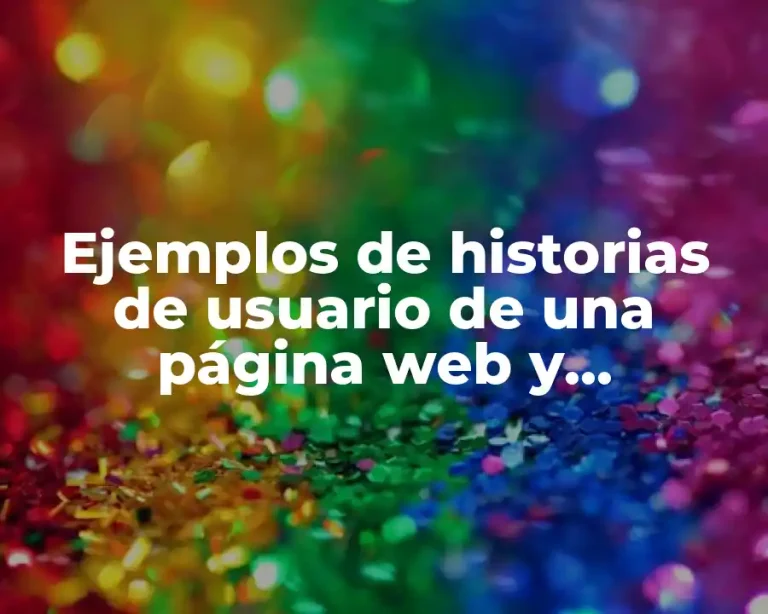 Ejemplos de historias de usuario de una página web y Significado